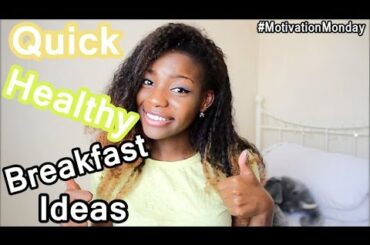 Quick Healthy Breakfast Ideas | Scola Dondo | #MotivationMonday