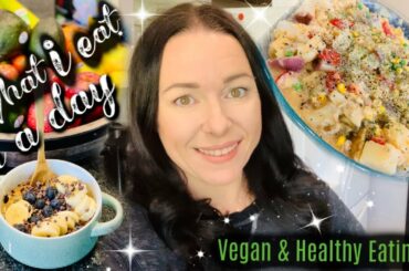 What I Eat In A Day! | Vegan & Healthy | #36