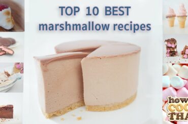 TOP 10 BEST MARSHMALLOW RECIPES IN 10 Minutes How To Cook That Ann Reardon