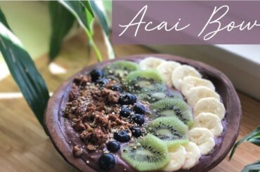 Acai Smoothie Bowls - Healthy breakfast idea