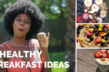 4 Easy Healthy Breakfast Ideas