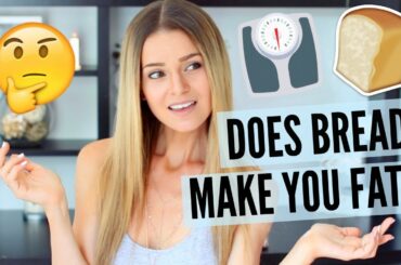 "Bread Makes You Fat" DEBUNKED in Under 5 Minutes