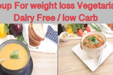 Soup for weight loss Vegetarian:Low Carb Soup Recipes