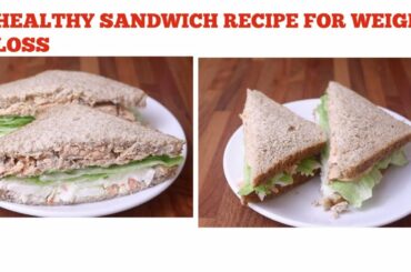 HEALTHY SANDWICH RECIPE FOR WEIGHT LOSS / HEALTHY LUNCH IDEA