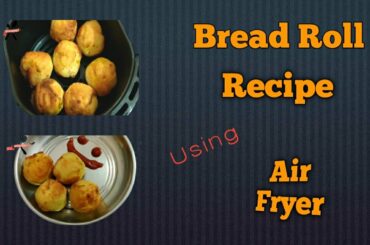 Bread roll recipe | Oil free Cooking | How to use air fryer | Glen air fryer | cook oil free bread |