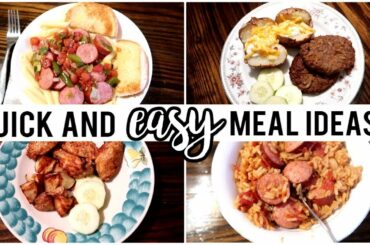 QUICK & EASY MEAL IDEAS | WHAT'S FOR DINNER