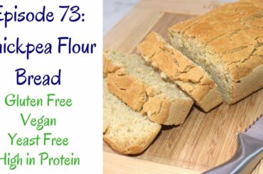 Chickpea Flour Bread (Gluten Free, Vegan, No Yeast, No Knead, High in Protein)