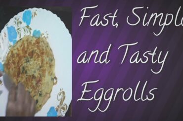 How to make Fast, Simple and Tasty Eggrolls I Quick and Healthy Recipe I Eggrecipes