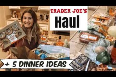 Trader Joe’s Haul// Plus 5 Dinner Ideas