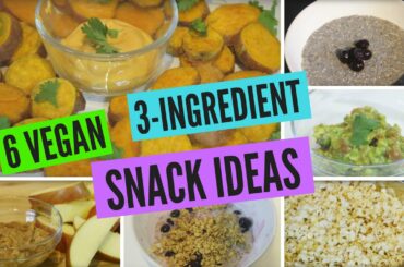 6 Vegan 3-Ingredient Snack Ideas | Cheap + Healthy