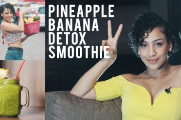 Pineapple Banana Detox Smoothie! | An Easy & Healthy Breakfast Idea