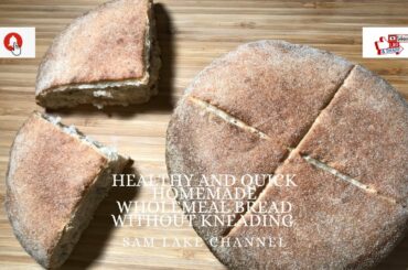 HEALTHY QUICK HOMEMADE WHOLEMEAL BREAD WITHOUT KNEADING/HOW TO MAKE BREAD WITHOUT KNEADING🇲🇦😋
