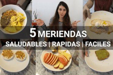 5 Meriendas SALUDABLES, RAPIDAS Y FACILES | 5 Easy healthy snacks ideas