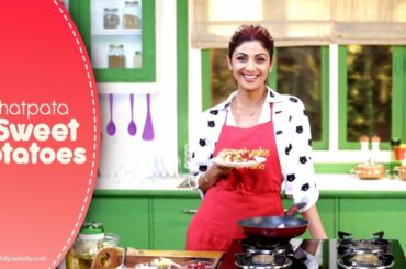 Chatpata Sweet Potato | Shilpa Shetty Kundra | Healthy Recipes | The Art Of Loving Food