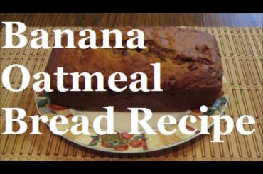 Banana Oatmeal Bread Recipe ~ Nizi Net
