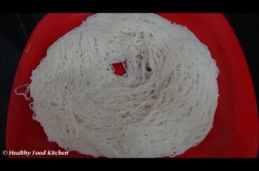 How to prepare Idiyappam Recipe-Nool Puttu Recipe By Healthy Food Kitchen