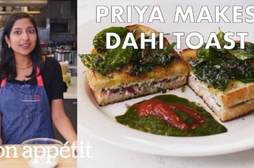 Priya Makes Dahi Toast | From the Test Kitchen | Bon Appétit