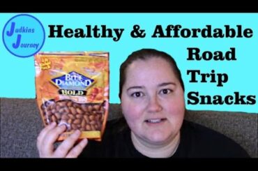 (Healthy & Affordable) ROAD TRIP SNACK IDEAS