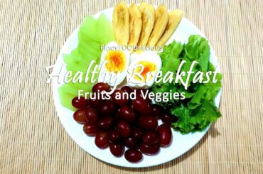 Healthy Breakfast | Fruits and Veggies | PinoyFOODelicious