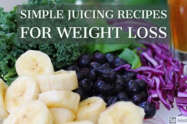 Simple Juicing Recipes For Weight Loss - Simple Juicing Recipes For Weight Loss