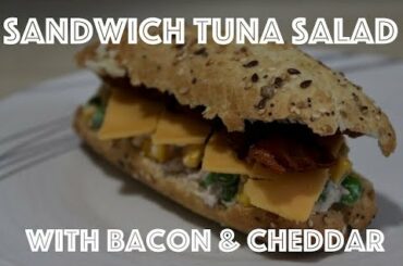 Tuna Salad In Sandwich With Bacon & Cheddar | GossipFeed & Tips