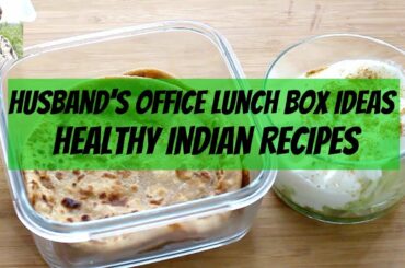 Husband's Healthy Lunch Box Ideas - Indian Tiffin Recipes For Office | Diet Plan To Lose Weight Fast