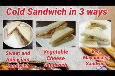 3 ways Cold sandwich| Cold sandwich recipes| Cold sandwich| Sandwich recipe| How to make cold sandwi