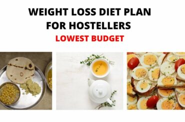 WEIGHT LOSS DIET PLAN FOR HOSTEL/COLLEGE STUDENTS | LOW BUDGET