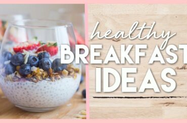 Healthy Breakfast Ideas | My Go-To Breakfasts