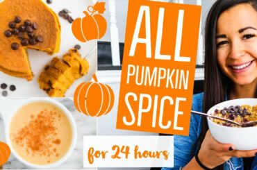 EATING ONLY PUMPKIN SPICE FOODS FOR 24 HOURS healthy vegan recipes