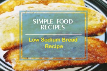Low Sodium Bread Recipe