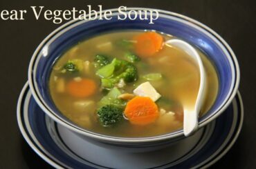 Clear Vegetable Soup Recipe | Quick & Healthy Vegetarian Soup Recipe by Shilpi