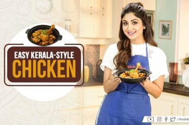 Easy Kerala-style Chicken | Shilpa Shetty Kundra | Healthy Recipes | The Art of Loving Food