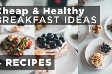 4 Cheap & Healthy BREAKFAST Ideas for Students (Ready in 10 minutes)