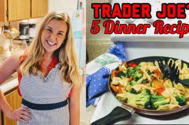 5 QUICK HEALTHY DINNER IDEAS | TRADER JOE'S