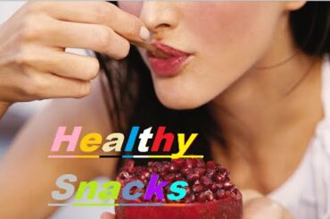 How to Make Quick,Easy and Healthy Snacks | Healthy Snack Ideas and Recipes