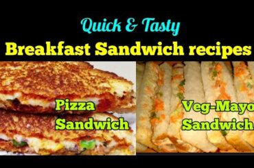 Easy breakfast Sandwich recipes | Pizza sandwich | Veg Mayo sandwich recipe | Mixed bag