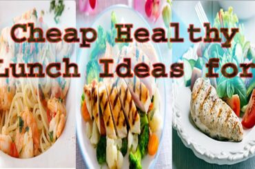 Cheap Healthy Lunch Ideas for Work For Men
