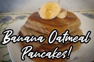 Healthy Banana Oatmeal Pancakes! | Pag May Time