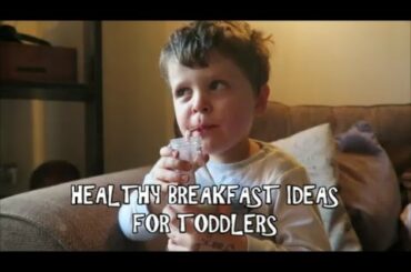HEALTHY BREAKFAST IDEAS FOR TODDLERS | MUMMY IN THE KNOW