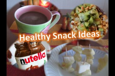 Healthy Snack Ideas (Easy & Fast) | Fall 2014