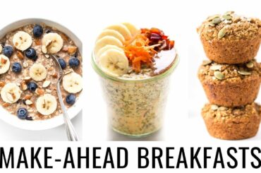 MAKE-AHEAD VEGAN BREAKFASTS | 3 healthy recipes for work + school