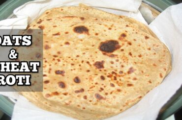 OATS ROTI-Oats and Wheat Chapati-Oats Wheat Phulka-Healthy Weight Loss Roti-Fiber Rich Oats Chapati