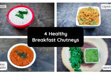 4 Healthy Breakfast Chutneys | Easy & Simple Chutneys | Chutney Recipes for Idli & Dosa