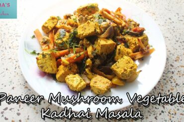 ‘PANEER MUSHROOM VEGETABLE KADHAI MASALA’ | Healthy and tasty recipe | MUST WATCH!