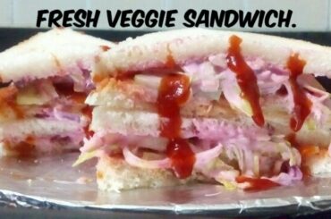 वेज सैंडविच | Fresh Veggie Sandwich | Easy and Quick Recipe.