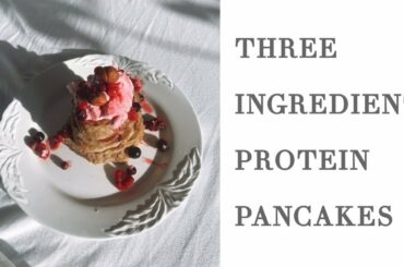 Three Ingredient Protein Pancakes | Over 30g of Protein + Paleo