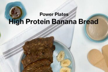 Power Plates: High Protein Banana Bread