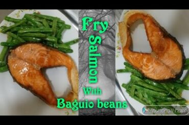 How to cook Fry Salmon Steak and Green beans/ Fry pan Salmon fillet/ Bake Salmon with herbs