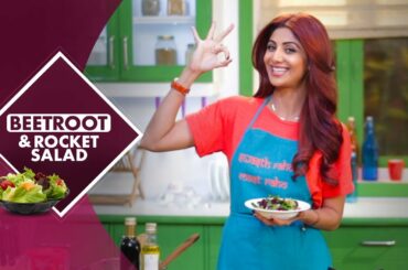 Beetroot and Rocket Salad | Shilpa Shetty Kundra | Healthy Recipe | The Art Of Loving Food